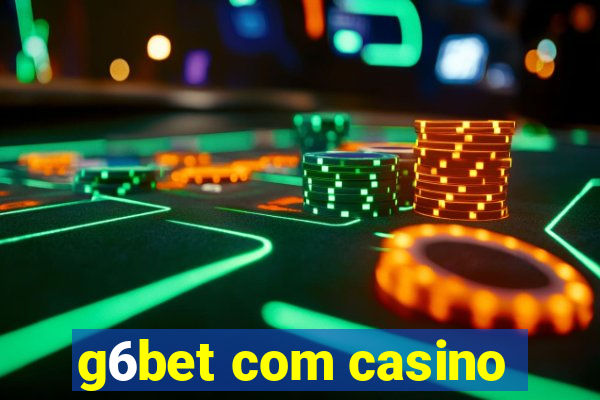 g6bet com casino